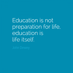 Education is life - John Dewey