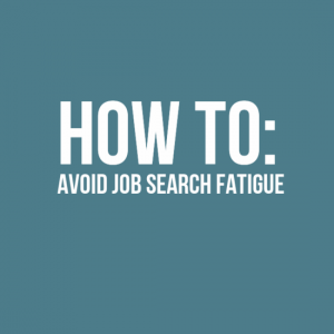How to avoid job search fatigue