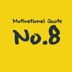 Motivational Quote No.8