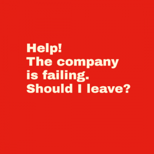 Help - The company is failing