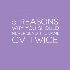 5 reasons why you should nevr send the same cv twice 1