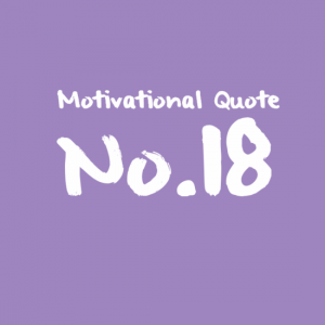 Motivational Quote No.18