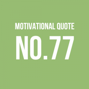 Motivational Quote No.77