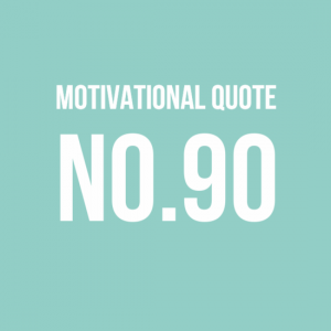 Motivational Quote No.90