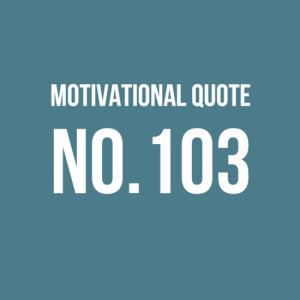 Motivational Quote No 103