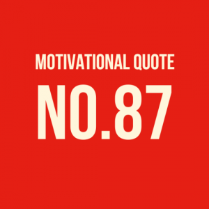 Motivational Quote No 87